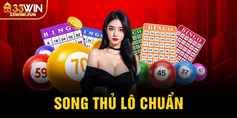 Song thủ lô chuẩn 33WIN